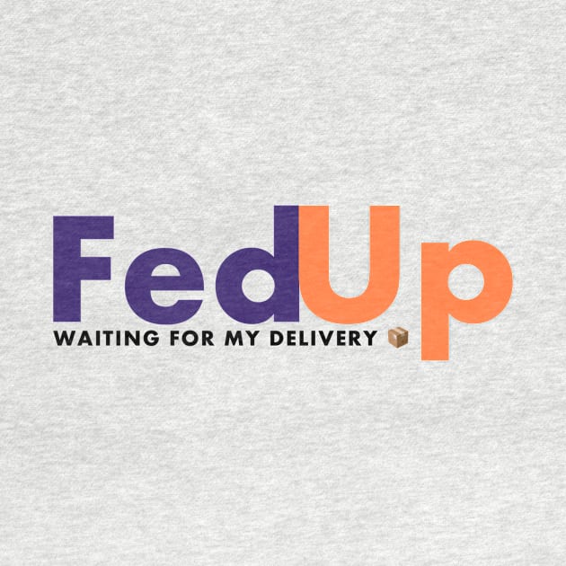 Fed up with fed ex by FirstTees